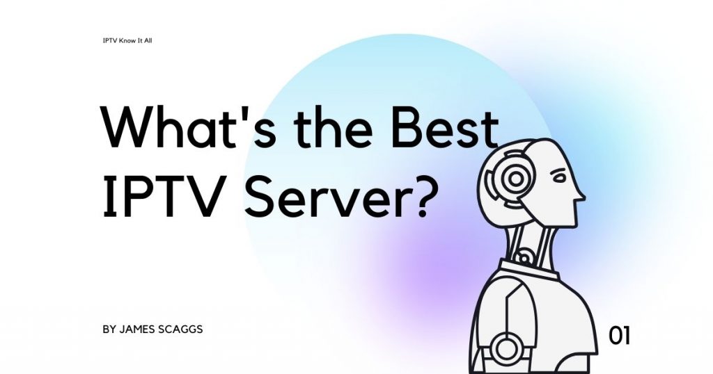 What is the Best IPTV Server?